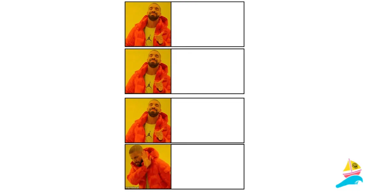 4 panel drake yes yes yes no meme