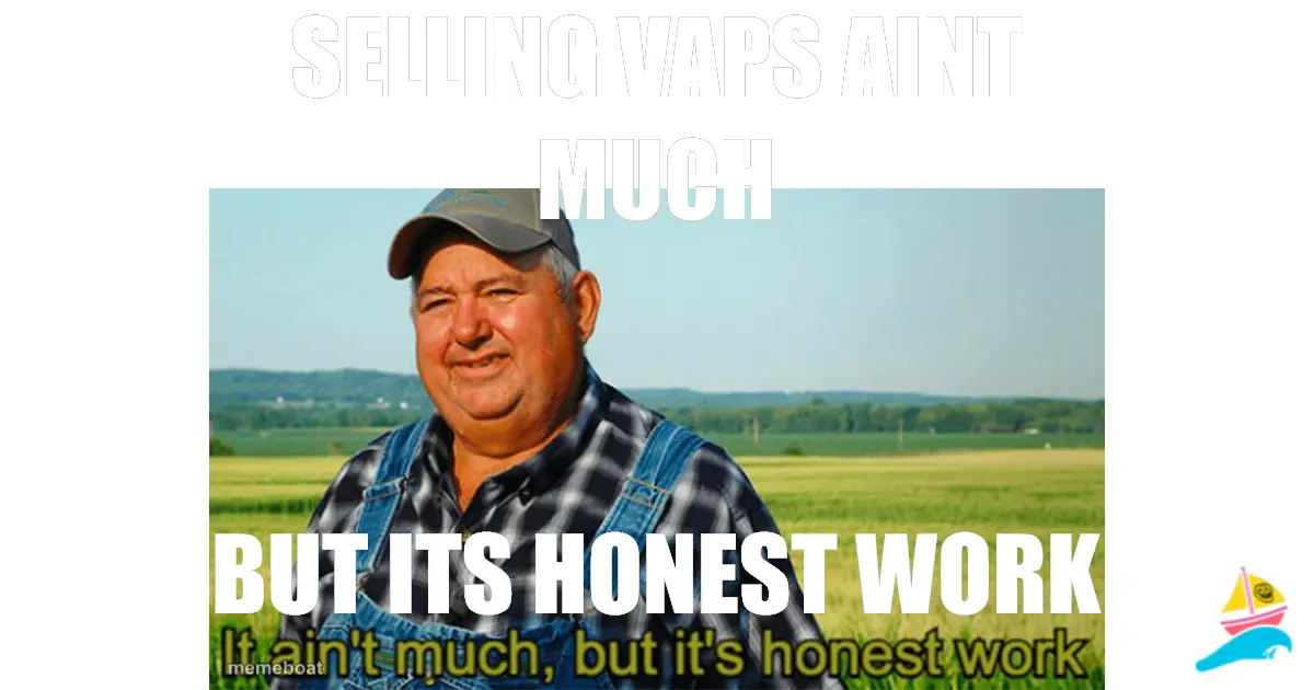 Selling Vaps AINT Much