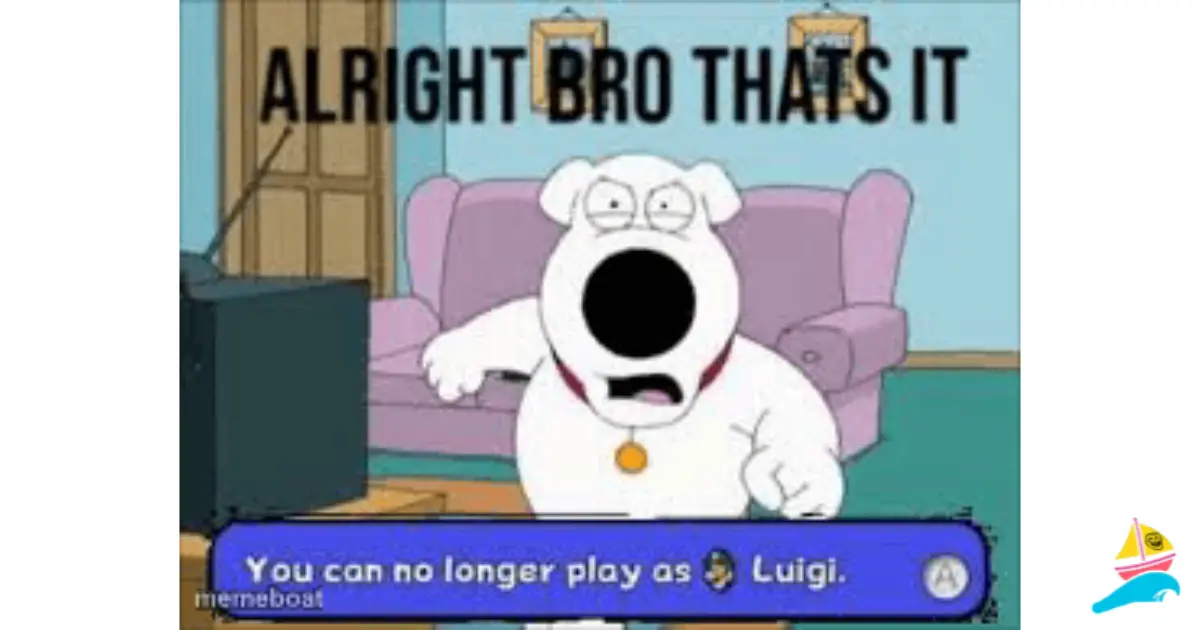 Alright bro that’s it you can no longer play as Luigi meme
