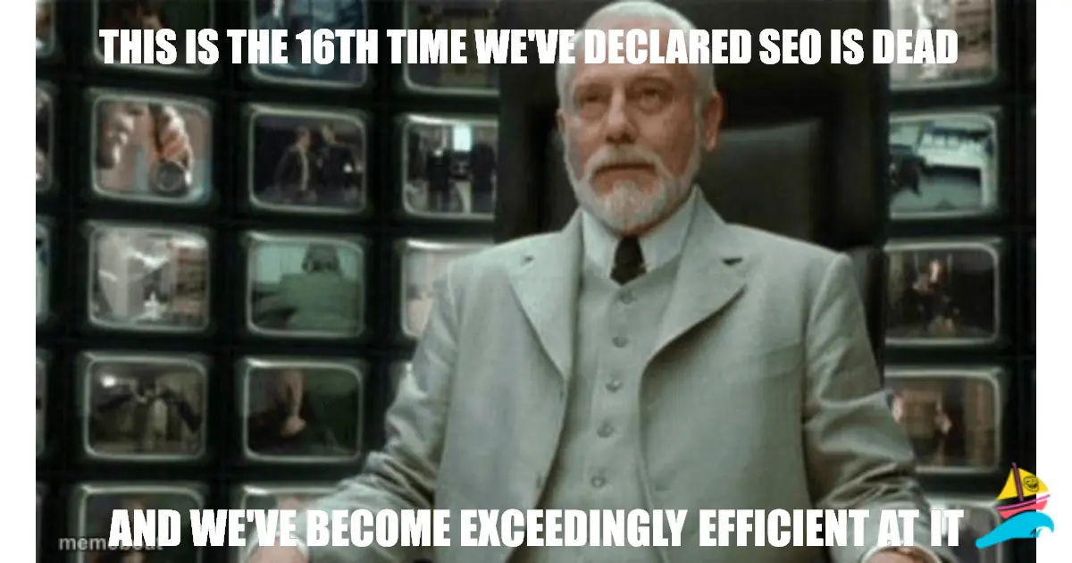 This is the 16th time we've declared SEO IS DEAD