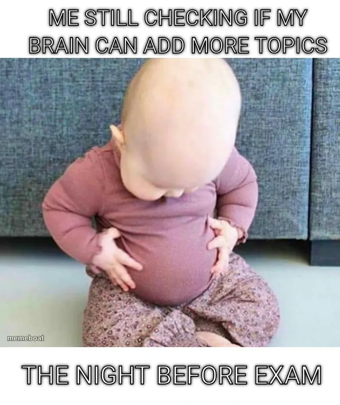 Me still checking if my brain can add more topics