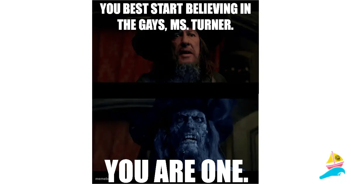 You best start believing in the gays, Ms. Turner.