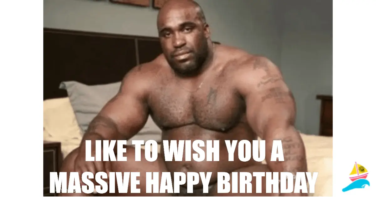 LIKE TO WISH YOU A MASSIVE HAPPY BIRTHDAY