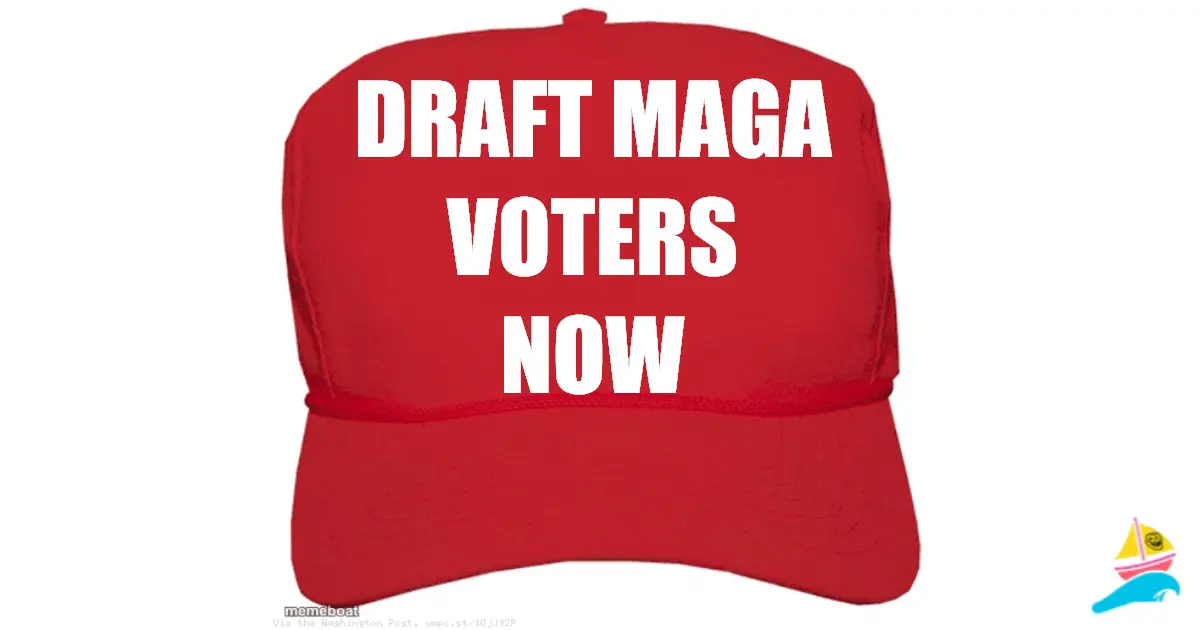 DRAFT MAGA VOTERS NOW