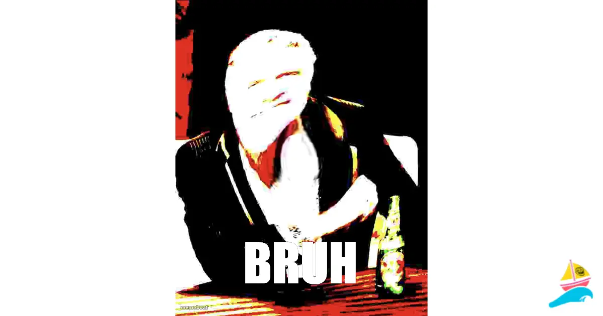 BRUH