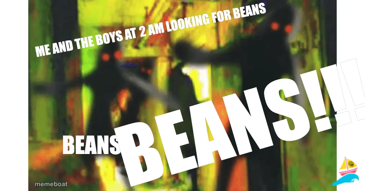 Me and the boys at 2 am looking for beans