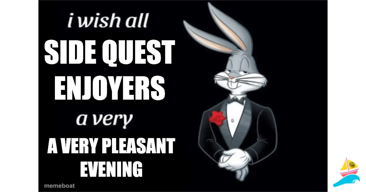 Side quest enjoyers