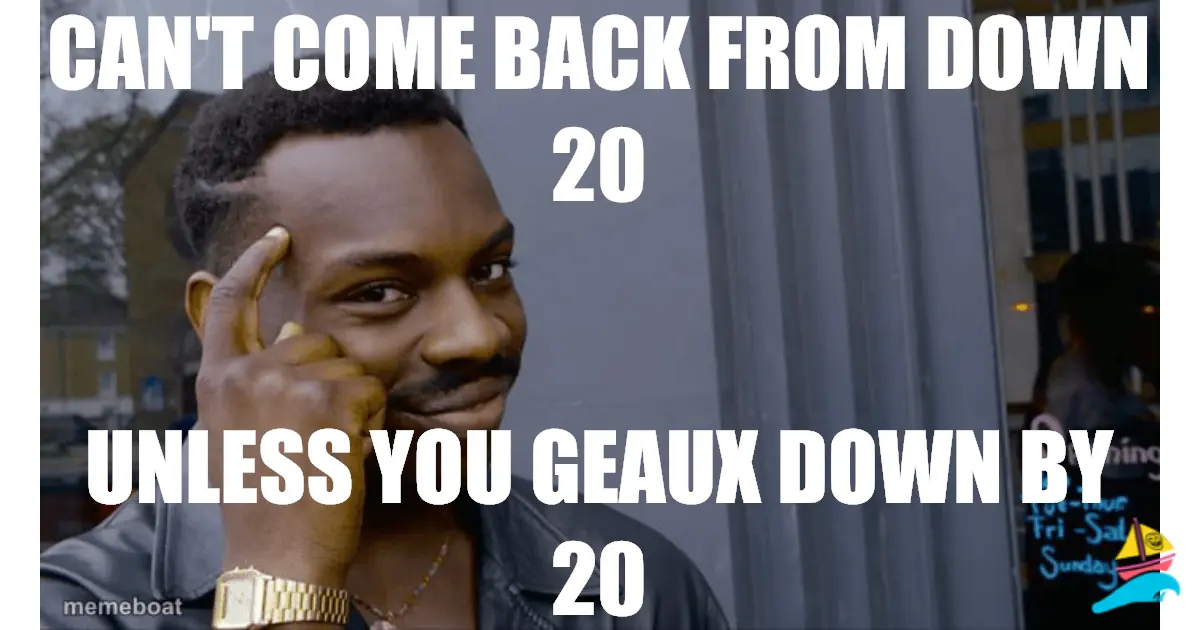 Can't come back from down 20