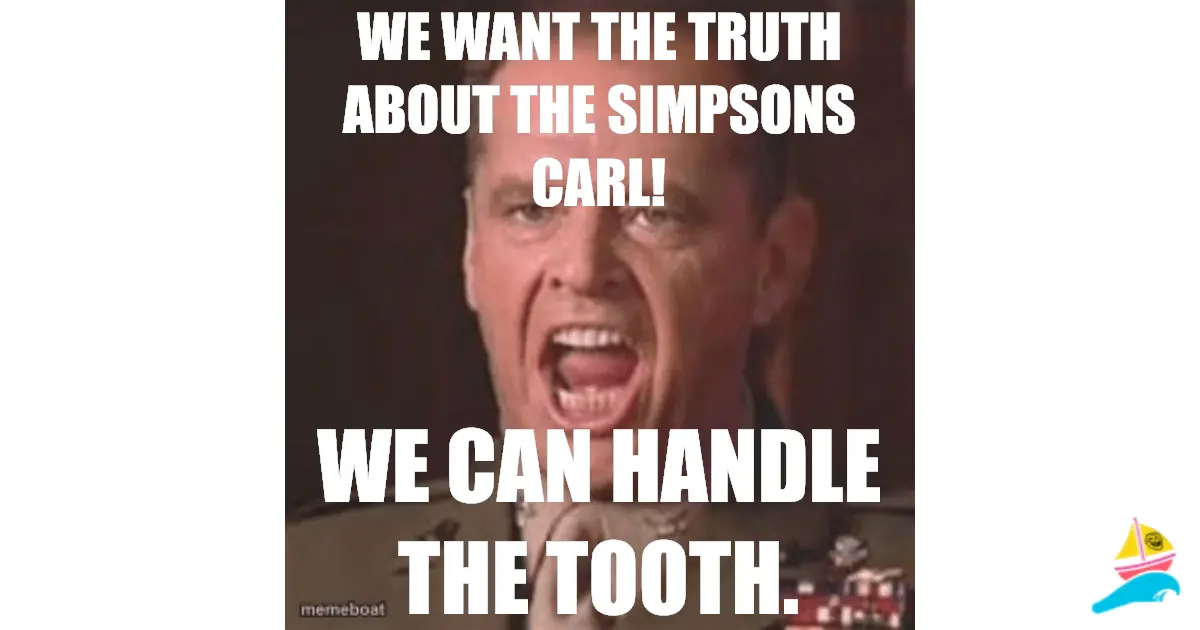 We want the truth about the Simpsons Carl!