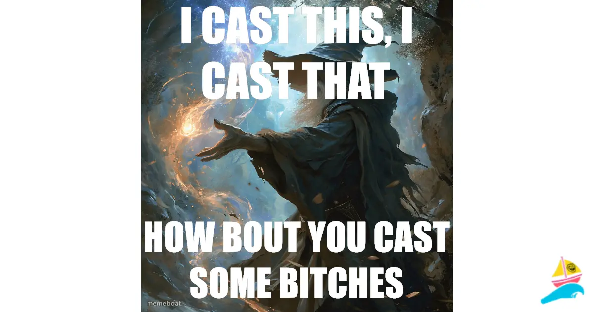 I CAST THIS, I CAST THAT