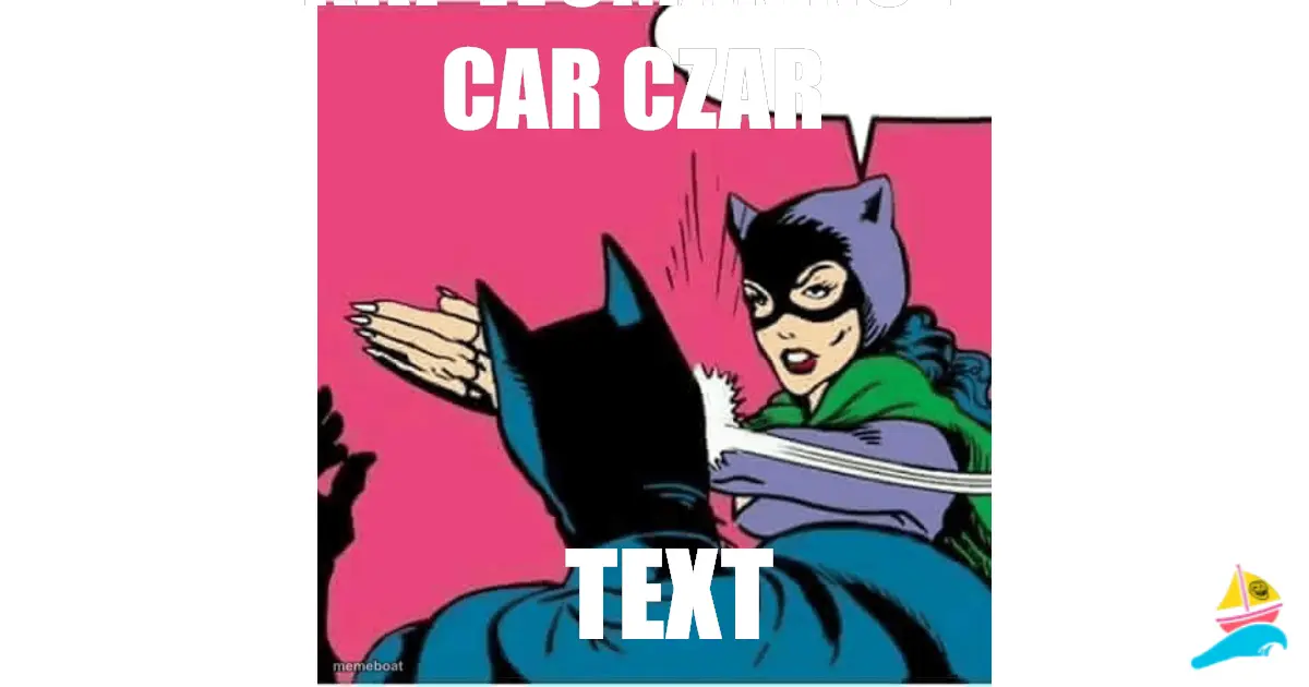 Kat Woman not Car Czar
