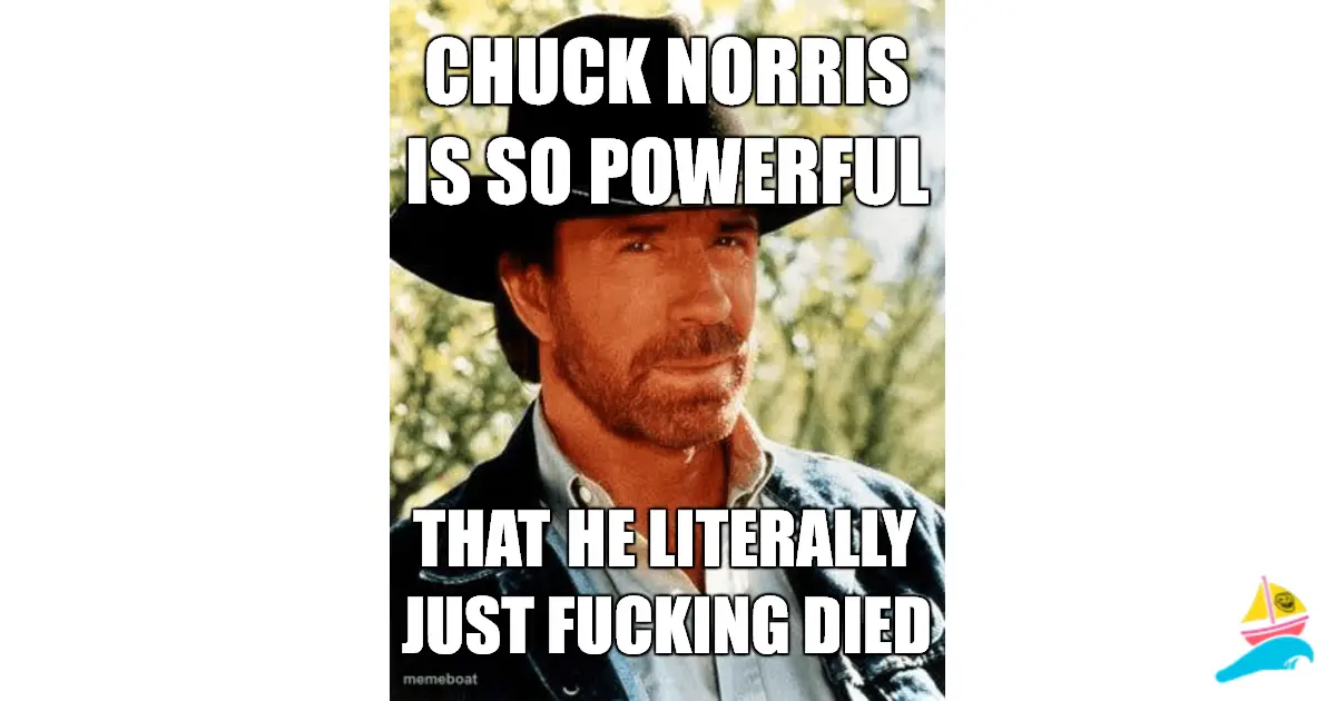 CHUCK NORRIS IS SO POWERFUL