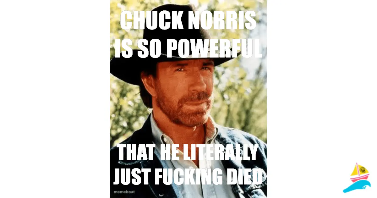 CHUCK NORRIS IS SO POWERFUL
