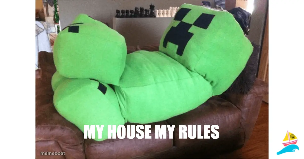 my house my rules