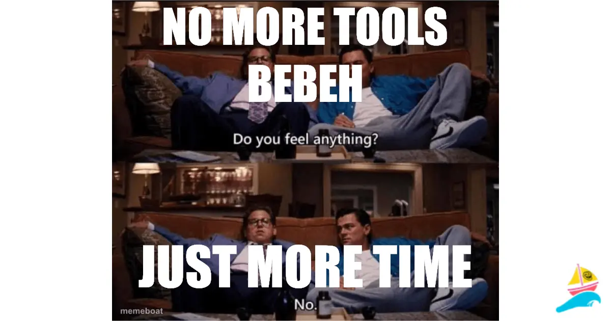no more tools bebeh