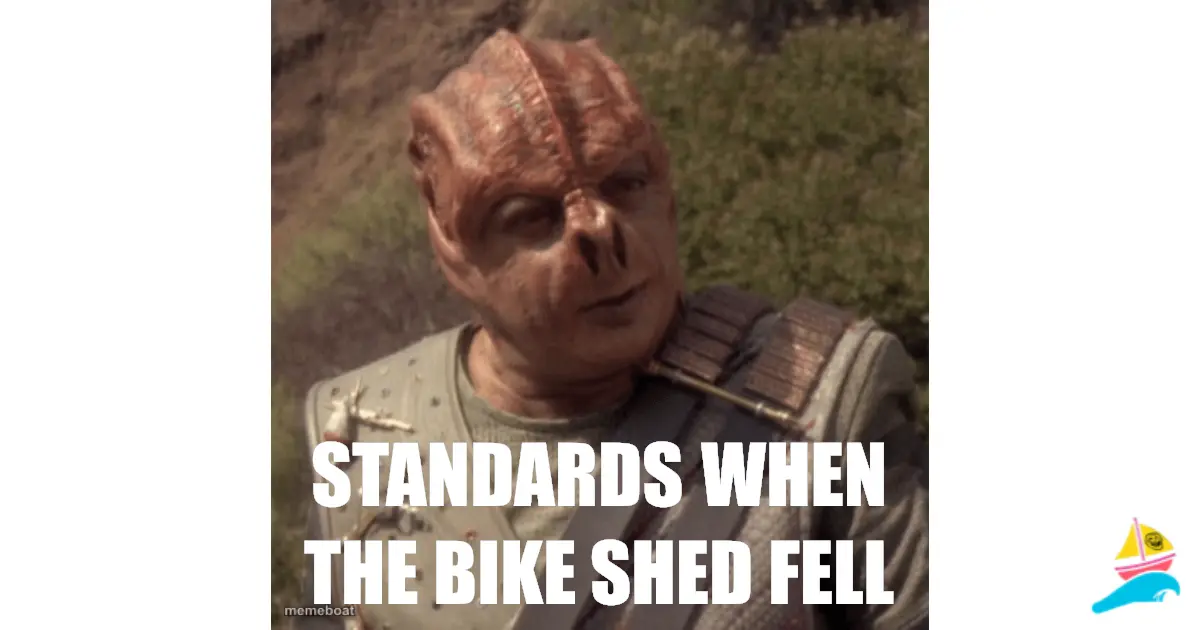 Standards When the bike shed fell