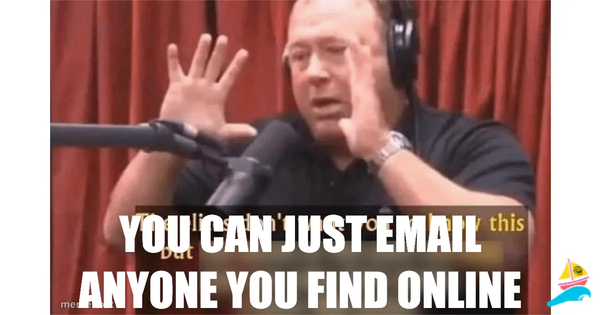 you can just email anyone you find online