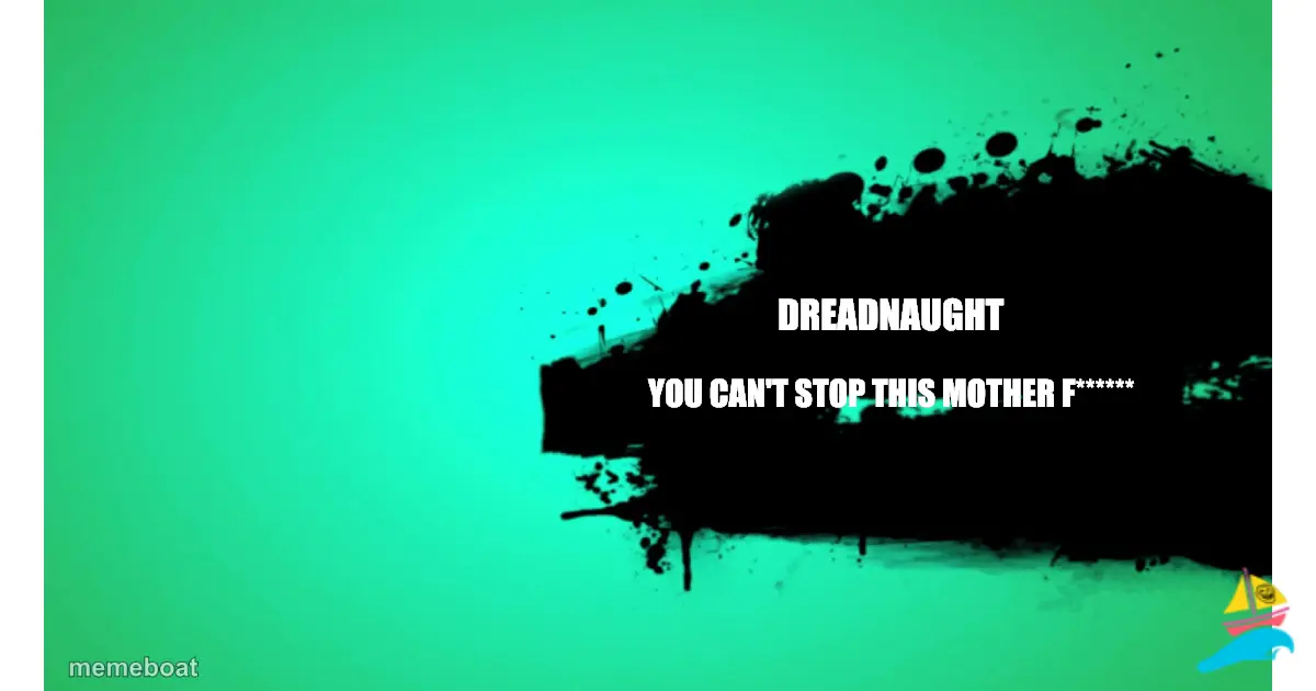 DREADNAUGHT