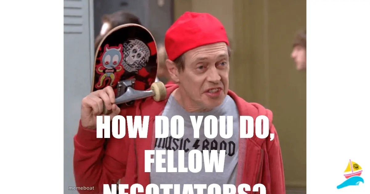 How do you do, fellow negotiators?