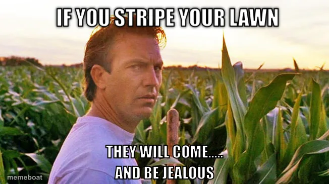 Field Of Dreams If You Build It meme created by the community