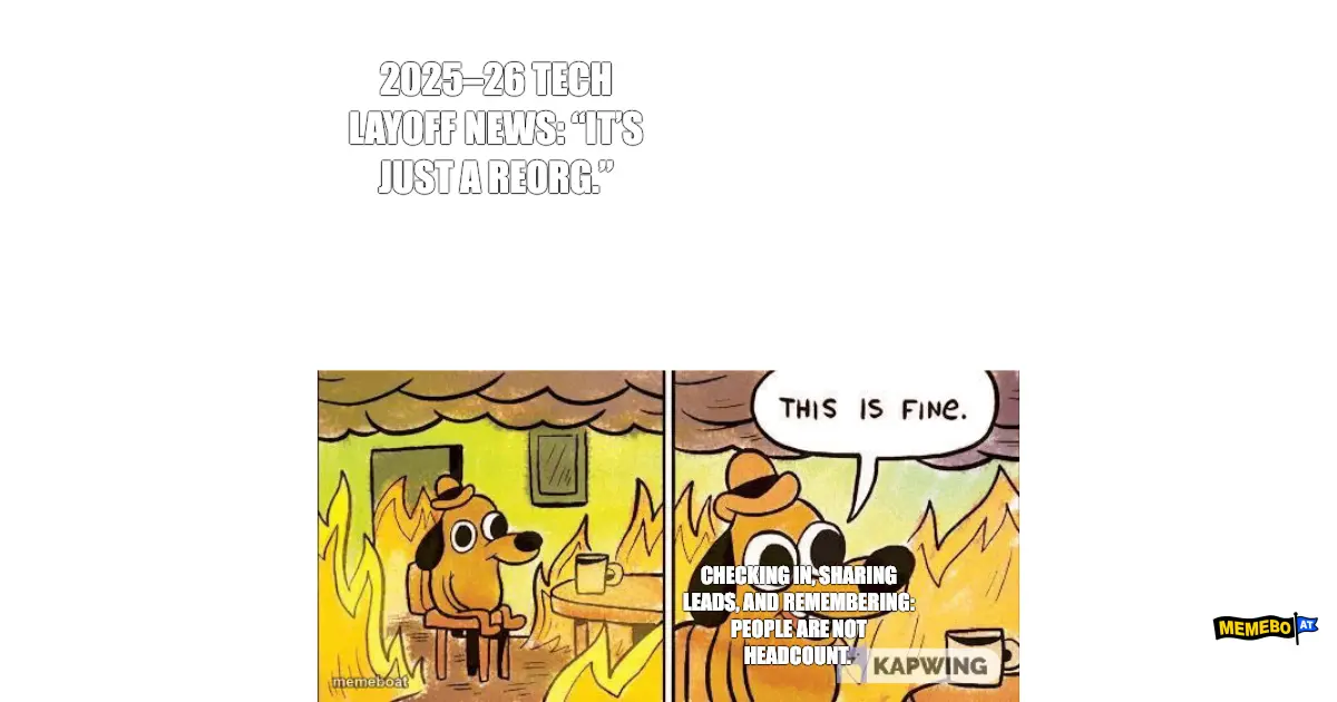 2025–26 TECH LAYOFF NEWS: “IT’S JUST A REORG.”