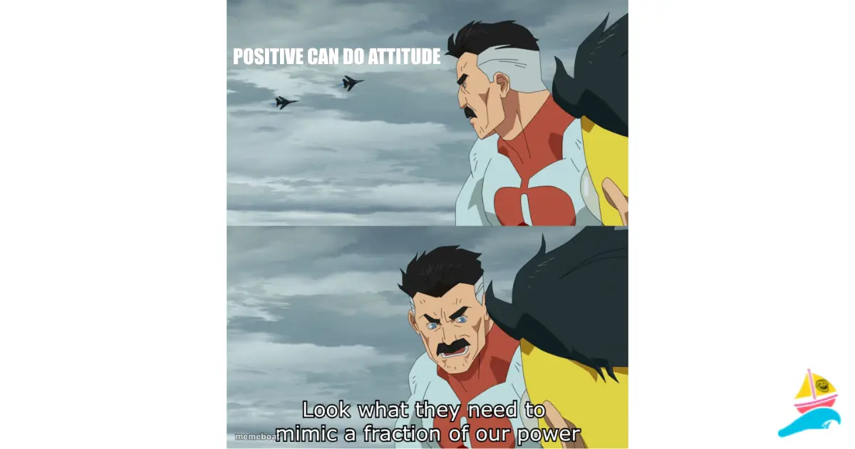 Positive can do attitude