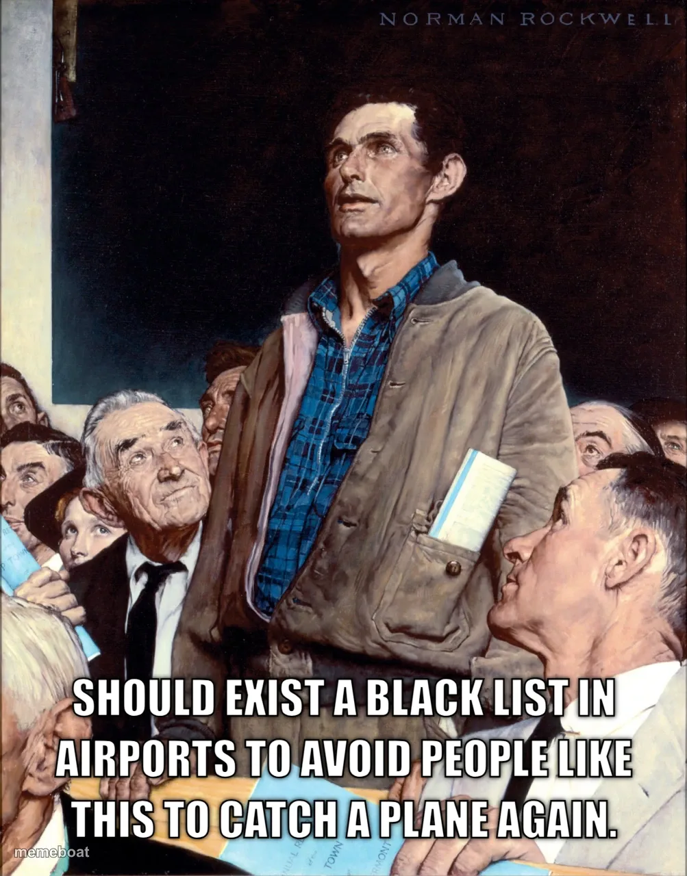 Should exist a black list in airports to avoid people like…