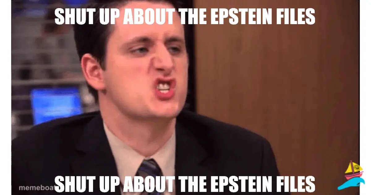 Shut up about the epstein files