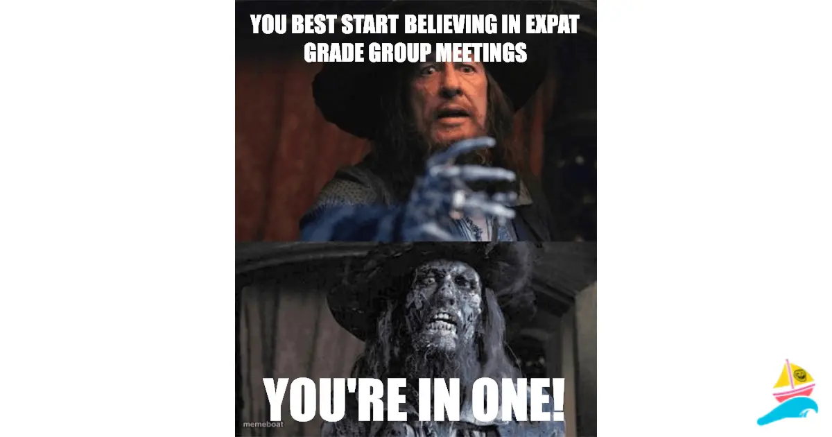 You best start believing in expat grade group meetings