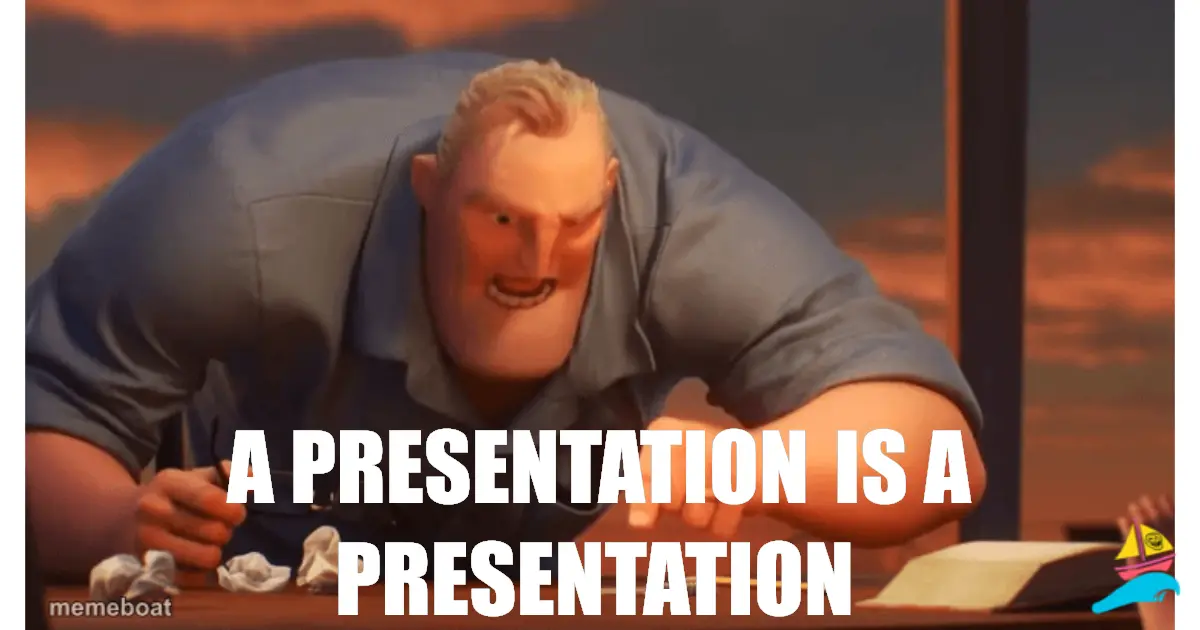 a presentation is a presentation