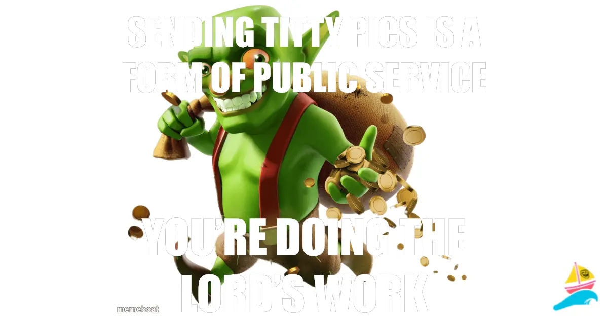 Sending titty pics is a form of public service