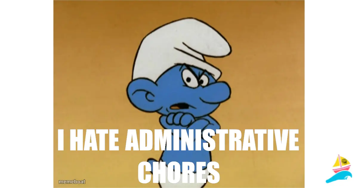 I hate administrative chores