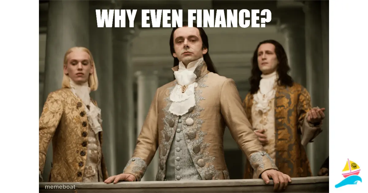 Why even finance?