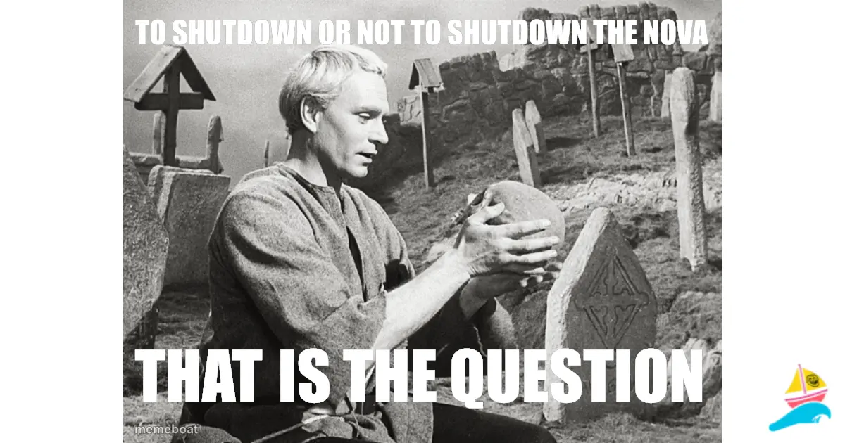 To Shutdown or not to shutdown the nova