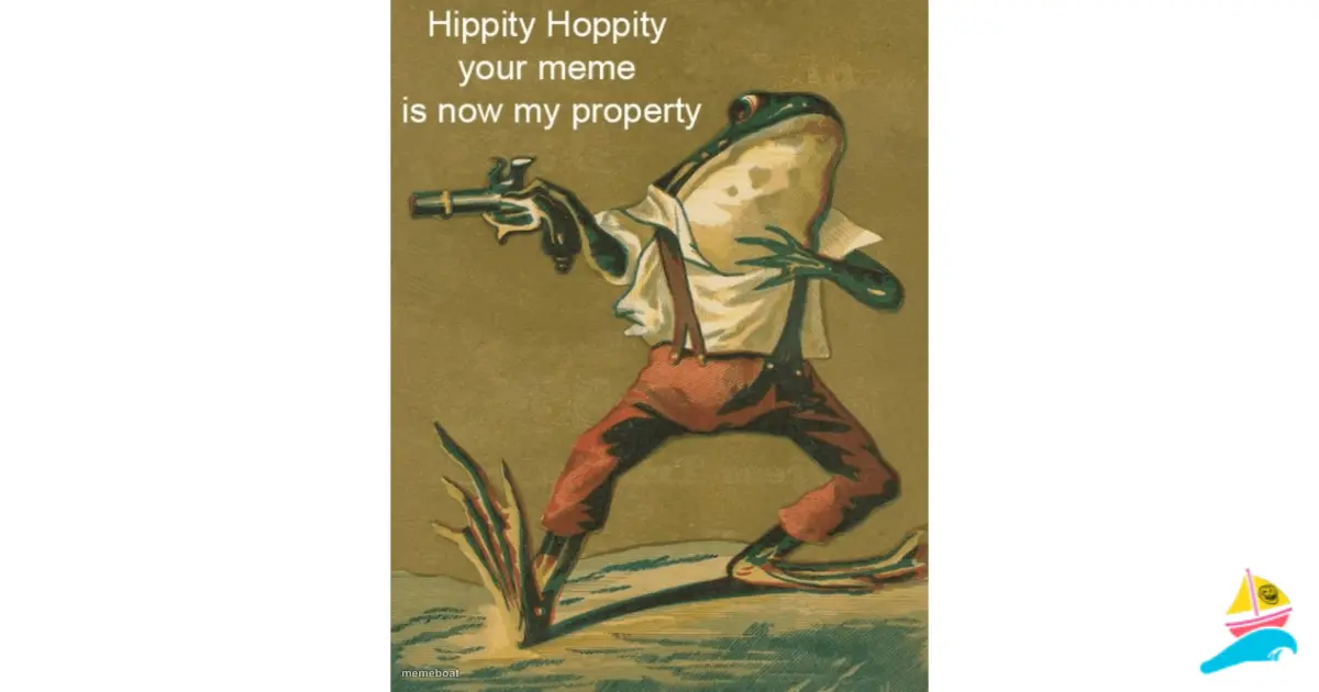 Hippity Hoppity, Your Meme Is Now My Property meme