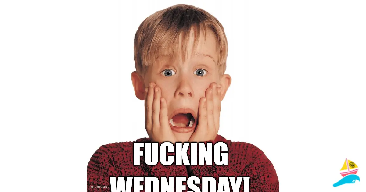 Fucking Wednesday!