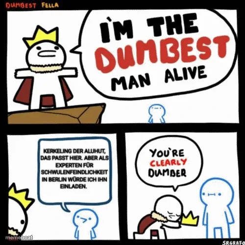 I'm the dumbest man alive meme created by the community