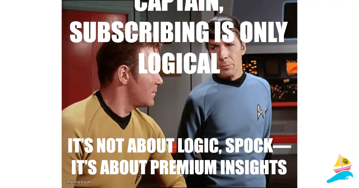 Captain, subscribing is only logical