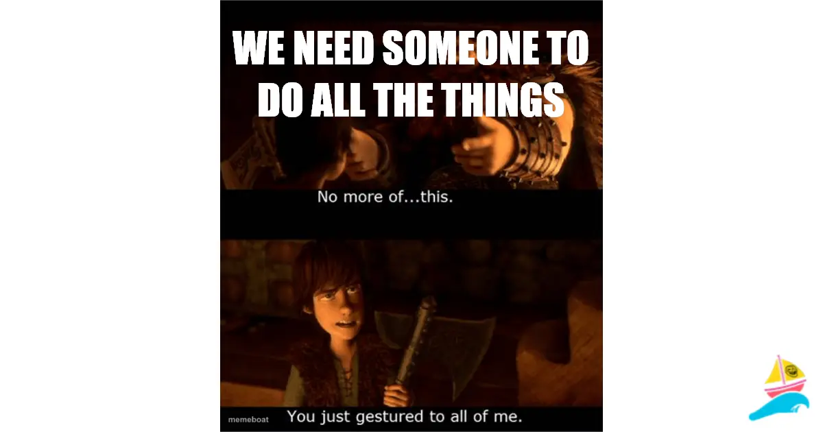 We need someone to do all the things