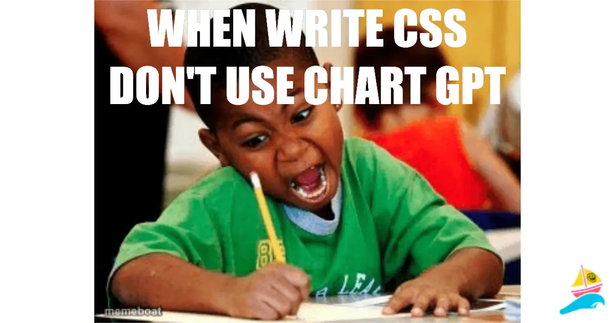 when write css don't use CHart GPT