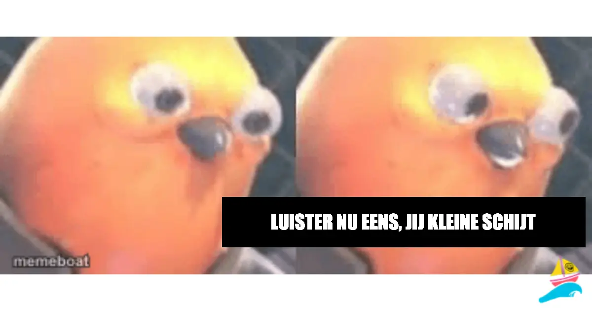 Luister nu eens, jij kleine schijt