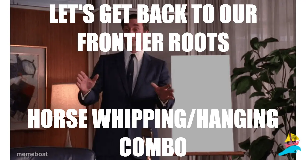 let's get back to our frontier roots