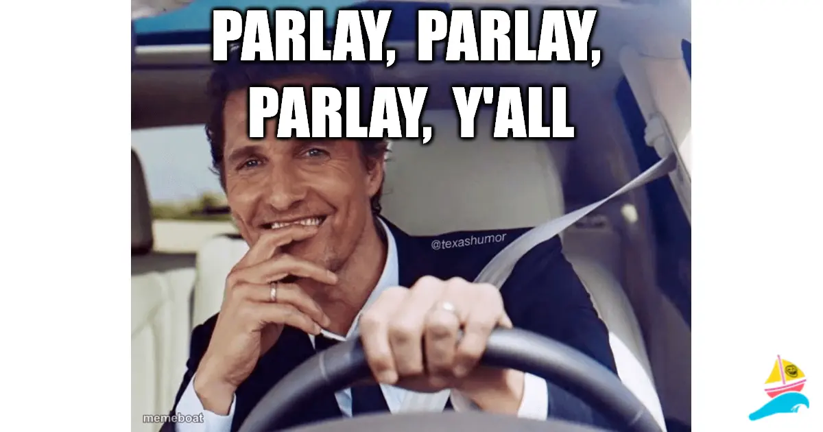 Parlay, parlay, parlay, y'all