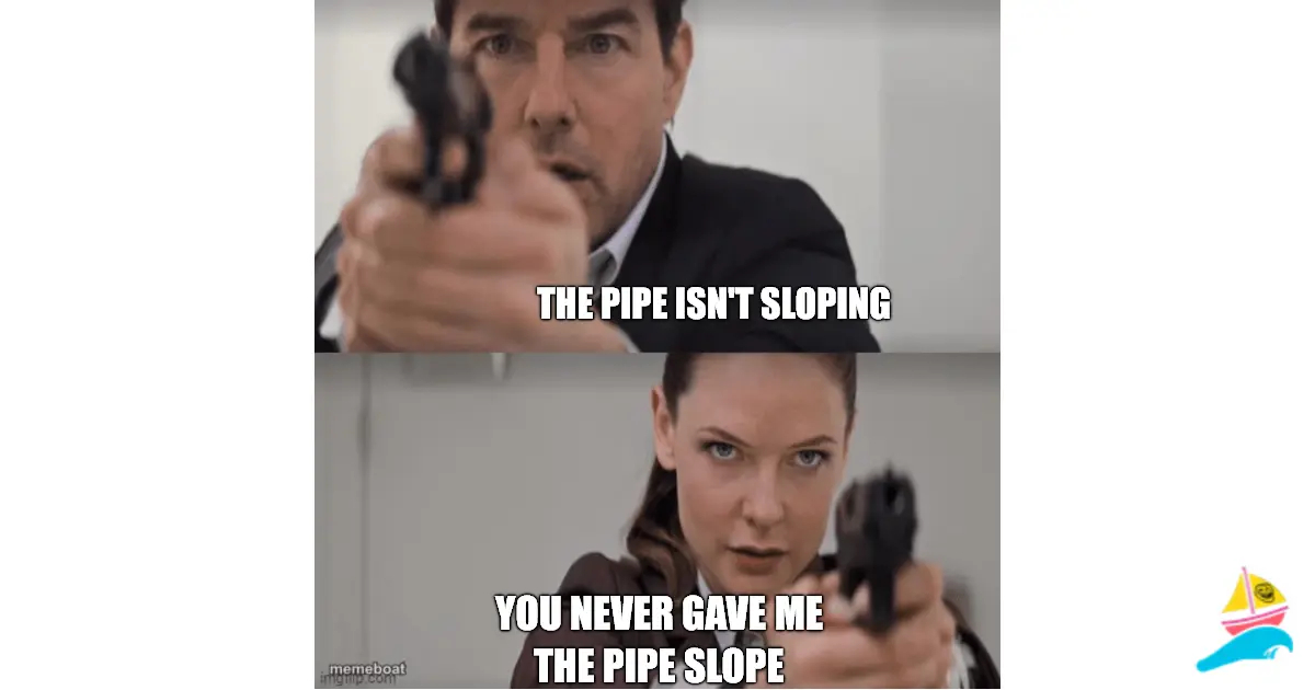 The pipe isn't sloping