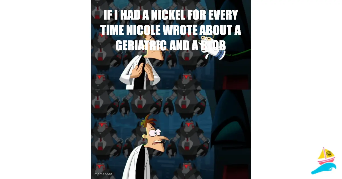 If I had a nickel for every time Nicole wrote about a geria…