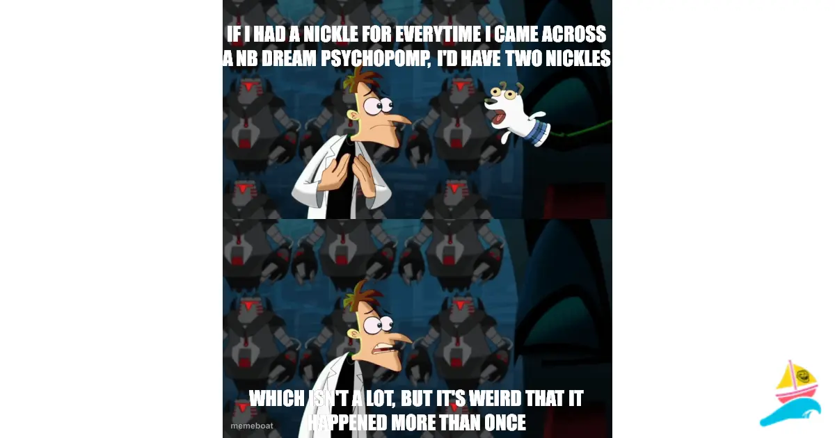 If i had a nickle for everytime i came across a nb dream ps…