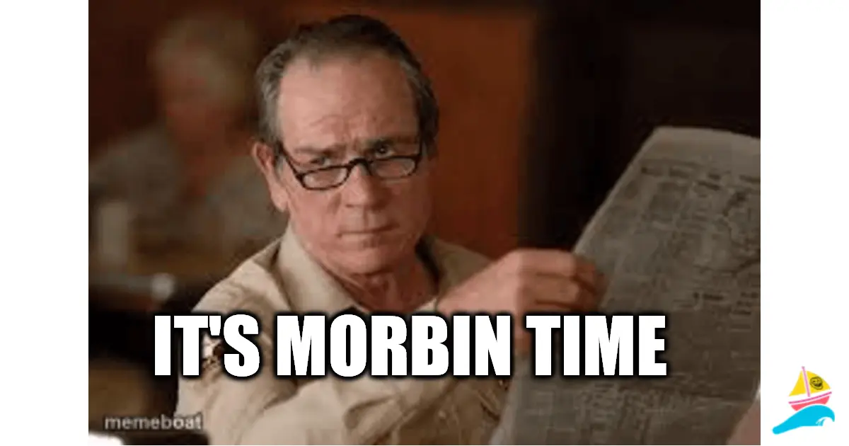 It's morbin time