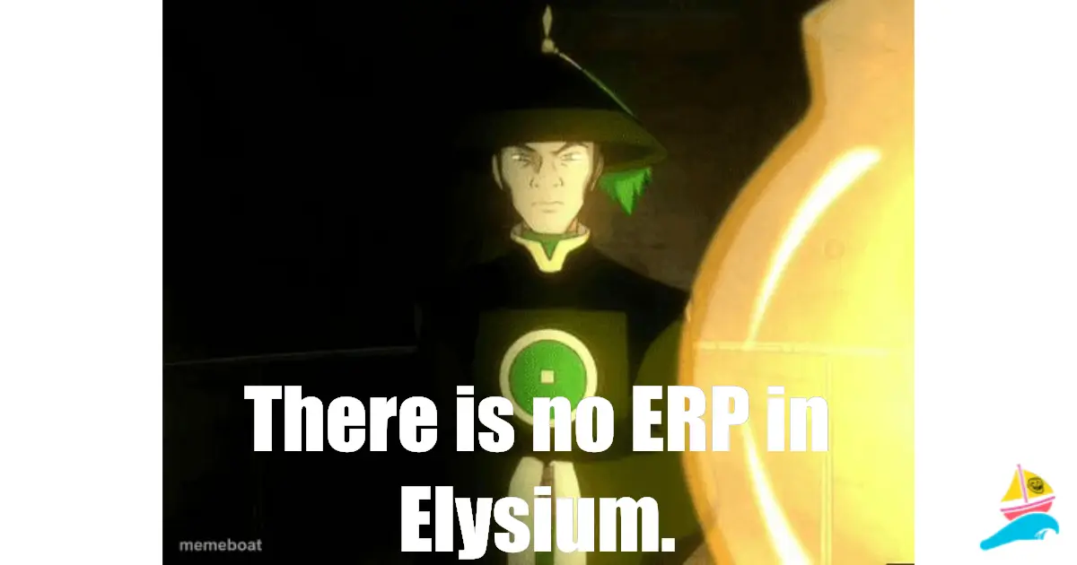 There is no ERP in Elysium.