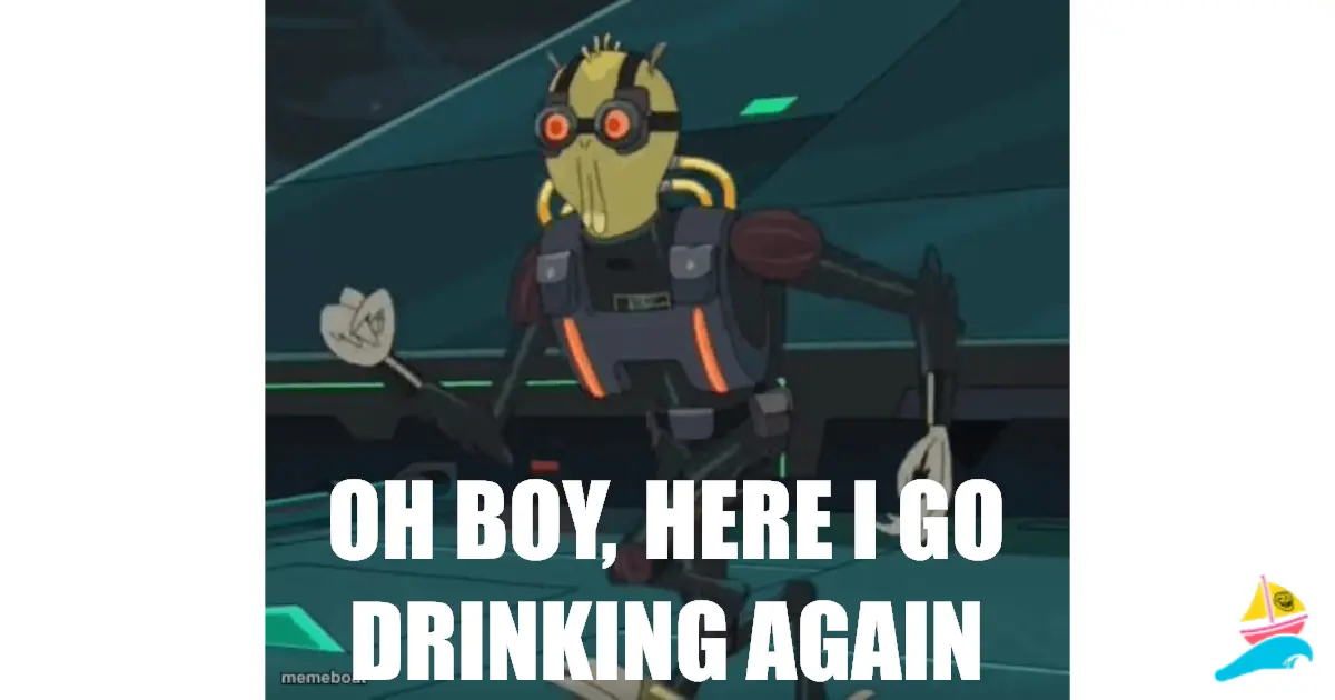OH boy, here I go drinking again
