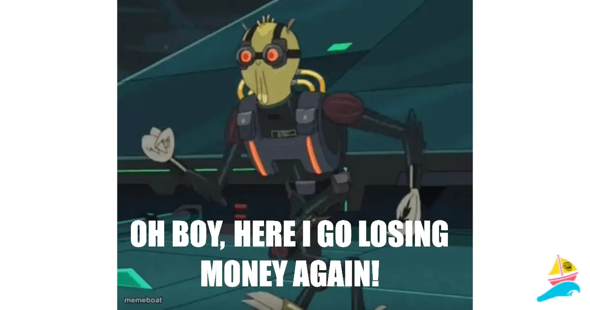 Oh boy, here I go losing money again!